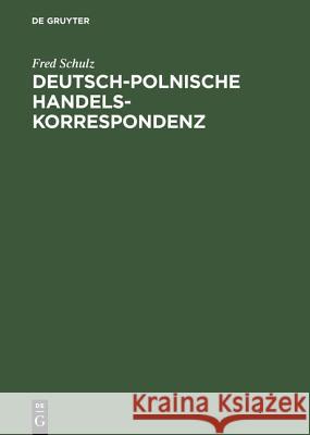 Deutsch-polnische Handelskorrespondenz Fred Schulz 9783486232455 Walter de Gruyter