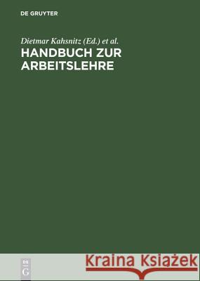 Handbuch Zur Arbeitslehre Dietmar Kahsnitz, Gunter Ropohl, Alfons Schmid 9783486233087