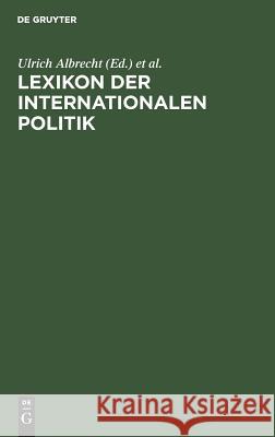 Lexikon der Internationalen Politik Ulrich Albrecht, Helmut Volger 9783486233131 Walter de Gruyter