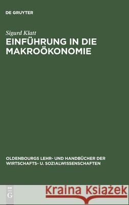 Einführung in die Makroökonomie Sigurd Klatt 9783486233896 Walter de Gruyter