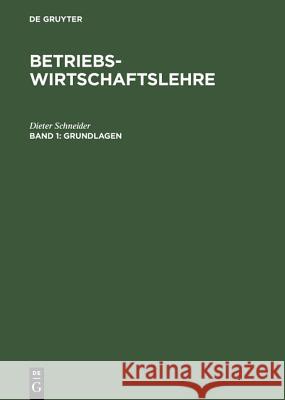 Betriebswirtschaftslehre, Band 1, Grundlagen Schneider, Dieter 9783486234237 Oldenbourg Wissenschaftsverlag