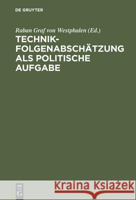 Technikfolgenabschätzung ALS Politische Aufgabe Raban Graf Von Westphalen 9783486237153 Walter de Gruyter