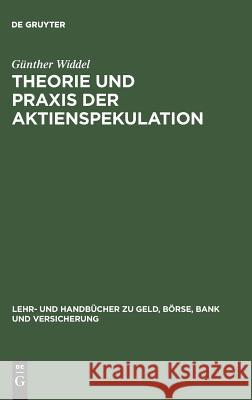 Theorie und Praxis der Aktienspekulation Günther Widdel 9783486237559 Walter de Gruyter