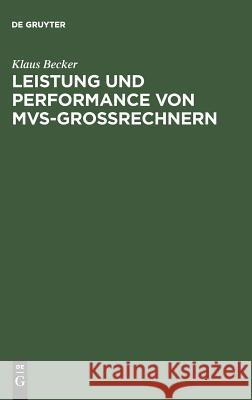 Leistung und Performance von MVS-Großrechnern Klaus Becker 9783486237672