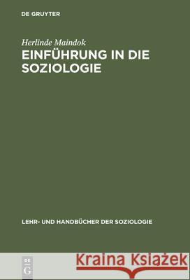 Einführung in die Soziologie Herlinde Maindok 9783486237771 Walter de Gruyter