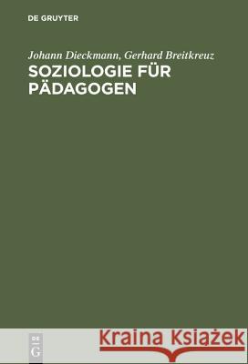 Soziologie Für Pädagogen Johann Dieckmann, Gerhard Breitkreuz 9783486237825