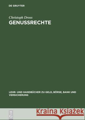 Genussrechte: Einsatzmöglichkeiten in Mittelständischen Unternehmen Christoph Dross 9783486237993 Walter de Gruyter