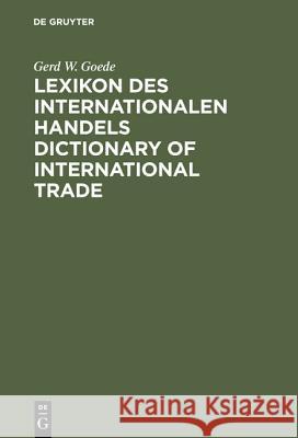 Lexikon des Internationalen HandelsDictionary of International Trade Gerd W Goede 9783486238952