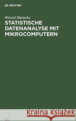 Statistische Datenanalyse mit Mikrocomputern Matiaske, Wenzel 9783486239164 Oldenbourg Wissenschaftsverlag