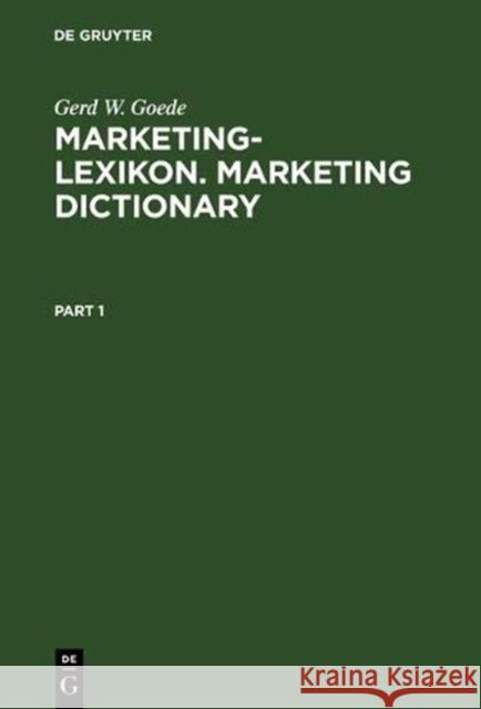 Marketing-Lexikon. Marketing Dictionary: Englisch-Deutsch, Deutsch-Englisch Goede, Gerd W. 9783486239454