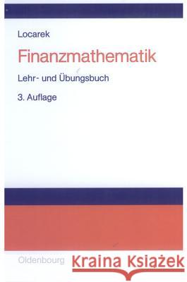 Finanzmathematik: Lehr- Und Übungsbuch Hermann Locarek-Junge 9783486240405