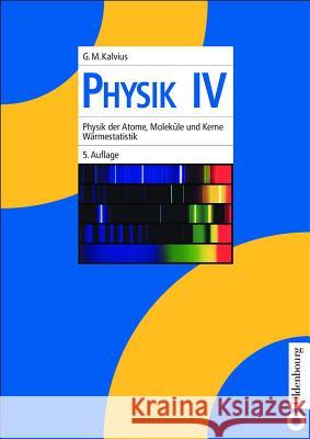 Physik IV: Physik Der Atome, Moleküle Und Kerne - Wärmestatistik Georg Michael Kalvius 9783486240559