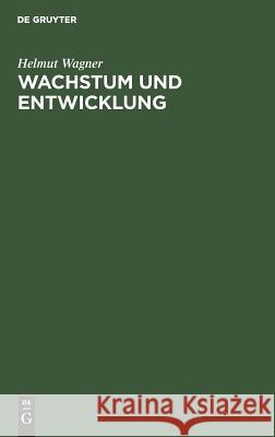 Wachstum und Entwicklung Wagner, Helmut 9783486241075 Oldenbourg Wissenschaftsverlag