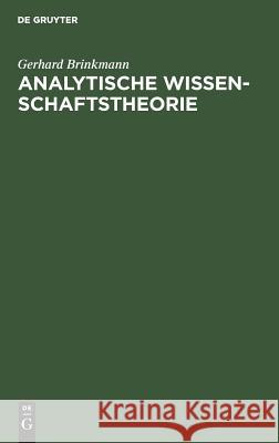 Analytische Wissenschaftstheorie Gerhard Brinkmann 9783486241266 Walter de Gruyter