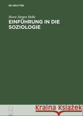 Einführung in Die Soziologie Horst Jürgen Helle 9783486241730