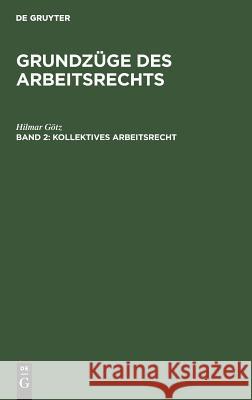 Kollektives Arbeitsrecht Hilmar Götz 9783486242508 Walter de Gruyter