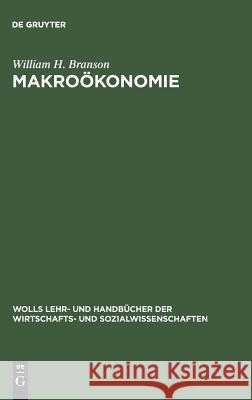 Makroökonomie William H Branson (Princeton University), Christian Spieler 9783486242638 Walter de Gruyter
