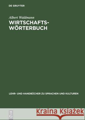 Wirtschaftswörterbuch: Arabisch-Deutsch. Deutsch-Arabisch Albert Waldmann 9783486242850 Walter de Gruyter