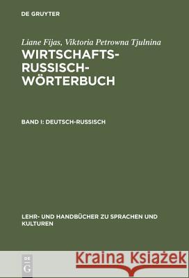 Wirtschaftsrussisch-Wörterbuch, Band I, Deutsch-Russisch Fijas, Liane 9783486242973 Oldenbourg Wissenschaftsverlag