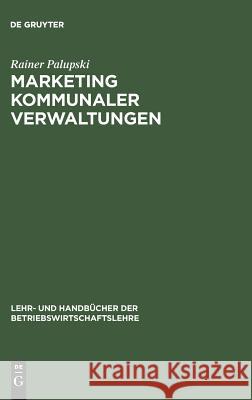 Marketing kommunaler Verwaltungen Rainer Palupski 9783486242997 Walter de Gruyter