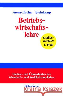 Betriebswirtschaftslehre Arens-Fischer, Wolfgang 9783486243208 Oldenbourg