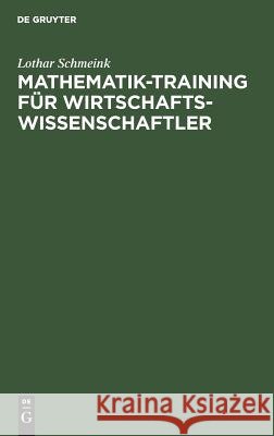 Mathematik-Training für Wirtschaftswissenschaftler Lothar Schmeink 9783486243925 Walter de Gruyter