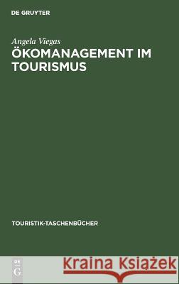 Ökomanagement im Tourismus Angela Viegas 9783486244137 Walter de Gruyter