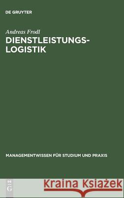 Dienstleistungslogistik Andreas Frodl 9783486244335 Walter de Gruyter