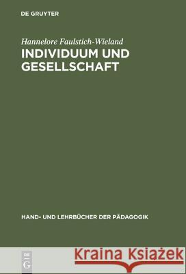 Individuum und Gesellschaft Hannelore Faulstich-Wieland 9783486244366 Walter de Gruyter