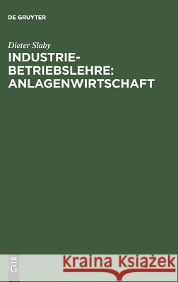 Industriebetriebslehre: Anlagenwirtschaft Dieter Slaby 9783486244861