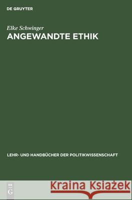 Angewandte Ethik: Naturrecht - Menschenrechte Schwinger, Elke 9783486245530 Walter de Gruyter