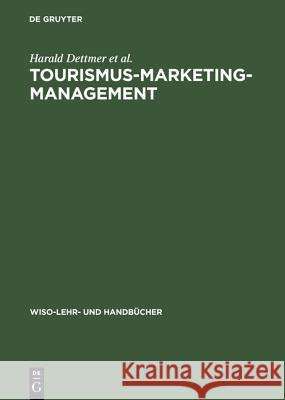 Tourismus-Marketing-Management Dettmer, Harald; Hausmann, Thomas; Kloss, Ingomar 9783486245981