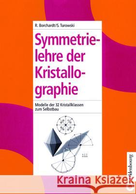 Symmetrielehre der Kristallographie Rüdiger Borchardt, Siegfried Turowski 9783486246483 Walter de Gruyter