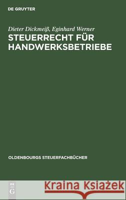 Steuerrecht für Handwerksbetriebe Dieter Dickmeiß, Eginhard Werner 9783486246681 Walter de Gruyter
