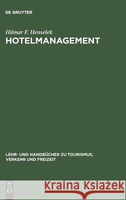 Hotelmanagement Henselek, Hilmar F. 9783486247404