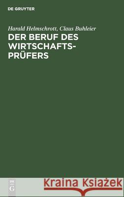 Der Beruf des Wirtschaftsprüfers Harald Helmschrott, Claus Buhleier 9783486247435