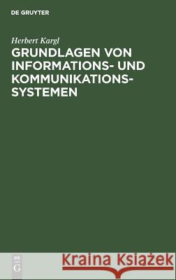 Grundlagen von Informations- und Kommunikationssystemen Herbert Kargl 9783486247572 Walter de Gruyter