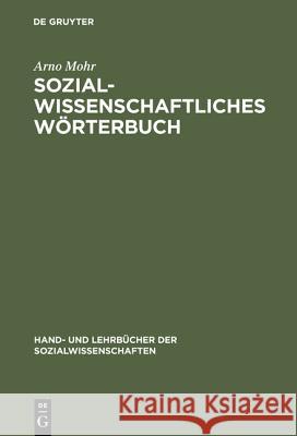 Sozialwissenschaftliches Wörterbuch: Englisch-Deutsch, Deutsch-Englisch Mohr, Arno 9783486247695 Oldenbourg