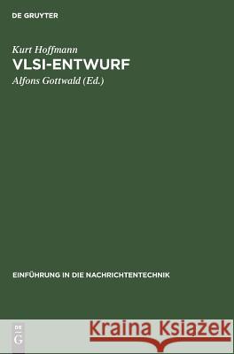 VLSI-Entwurf Kurt Hoffmann, Alfons Gottwald 9783486247886 Walter de Gruyter