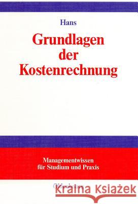 Grundlagen Der Kostenrechnung Lothar Hans 9783486247947 Walter de Gruyter