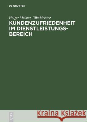 Kundenzufriedenheit Im Dienstleistungsbereich Holger Meister, Ulla Meister 9783486248180 Walter de Gruyter