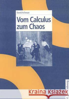 Vom Calculus Zum Chaos David J Acheson 9783486248333 Walter de Gruyter