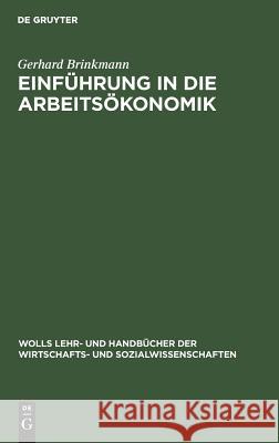 Einführung in die Arbeitsökonomik Gerhard Brinkmann 9783486248593 Walter de Gruyter