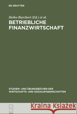 Betriebliche Finanzwirtschaft: Aufgaben Und Lösungen Heiko Burchert, Thomas Hering 9783486248630