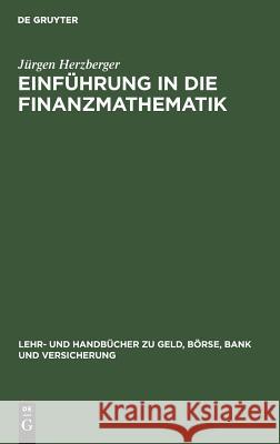 Einführung in die Finanzmathematik Herzberger, Jürgen 9783486248692 Oldenbourg Wissenschaftsverlag