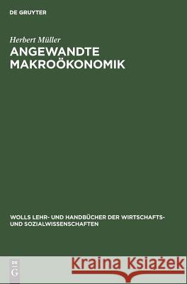Angewandte Makroökonomik Müller, Herbert 9783486248920 Oldenbourg Wissenschaftsverlag