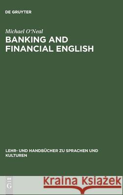 Banking and financial English Michael O'Neal 9783486249569 Walter de Gruyter