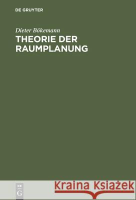 Theorie der Raumplanung Bökemann, Dieter 9783486249880 Oldenbourg Wissenschaftsverlag
