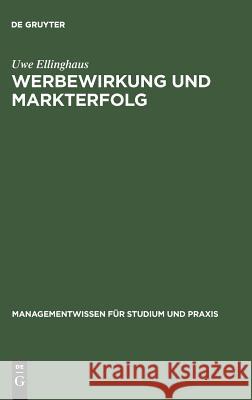 Werbewirkung und Markterfolg Uwe Ellinghaus 9783486249934 Walter de Gruyter