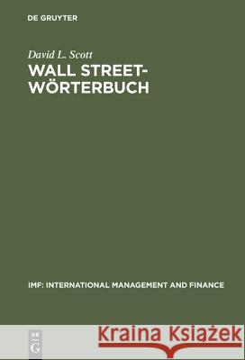 Wall Street-Wörterbuch: Börsenlexikon Von a Bis Z Für Den Investor Von Heute Aktuelle Tips Von Investment-Experten - Ihr Assistent Beim Manage Scott, David L. 9783486250107 Oldenbourg Wissenschaftsverlag